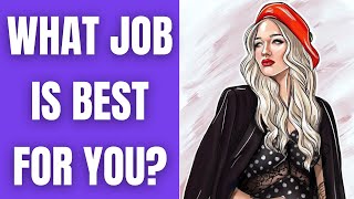 What Job Is Best For You? Personality Quiz Test