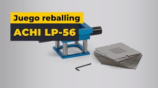 Juego para reballing ACHI LP-56