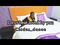 lotus beat loved by you (chidex dance)