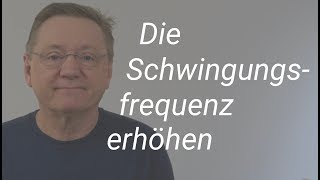 25 Die Schwingungsfrequenz erhöhen