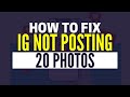 How To Fix Instagram Not Posting 20 Photos