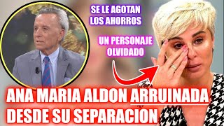 🔴Ana María Aldón ARRUINADA la SITUACIÓN ECONÓMICA tras la SEPARACIÓN de ORTEGA CANO