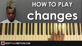HOW TO PLAY - XXXTENTACION - changes (Piano Tutorial Lesson)