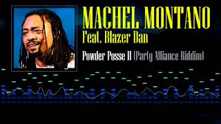 Machel Montano Feat. Blazer - Powder Posse II (Party Alliance Riddim)