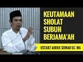 Keutamaan Sholat Subuh Berjama'ah - Ustadz Abdul Somad Lc. MA