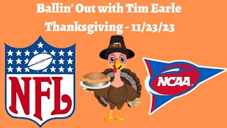 NFL Free Picks & Predictions- 11/23/23 | Ballin' Out with Tim Earle