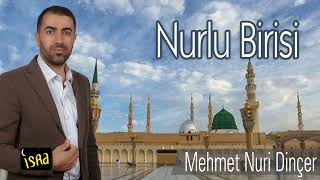 Mehmet Nuri Dinçer - Nurlu Birisi | Yeni İlahi