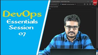 DevOps Tutorial | DevOps Essentials Session 07