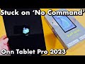 Onn Tablet Pro 2023: Stuck on 'NO COMMAND'? How to Get Out of it!