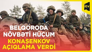 Ukrayna Rusiyanın Belqorod vilayətinə növbəti hücumu etdi | Rusiya MN hərəkətə keçdi