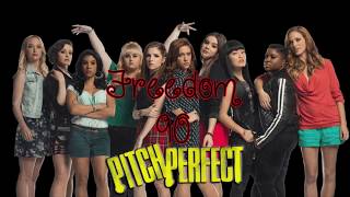 Freedom 90 lyrics ~ Pitch Perfect 3