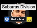 Subarray Division| HackerRank Walkthrough & Solution | JavaScript