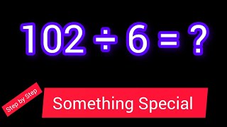 102 Divided by 6 ||102 ÷ 6||How do you divide 102 by 6 step by step?||Long Division||102/6