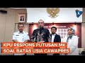 MK Kabulkan Gugatan Batas Usia Cawapres, KPU: Putusan MK Bersifat Final