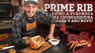 Prime Rib Suíno a PURURUCA na Churrasqueira, para o ano novo! | Netão! Bom Beef #64