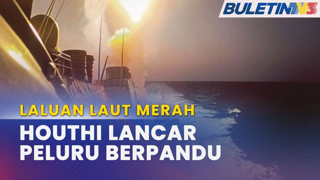 LALUAN LAUT MERAH | Kumpulan Houthi Serang 2 Lagi Kapal - YouTube