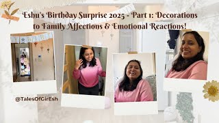 My Wife's Birthday Surprise 2025 - Part 1: Decorations to Family Affections \u0026 Emotional Reactions!