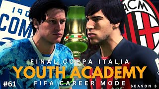 FINAL COPPA ITALY !!! MILAN JADI GINI | FIFA 23 YOUTH ACADEMY CAREER MODE | COMO 1907 # EP61