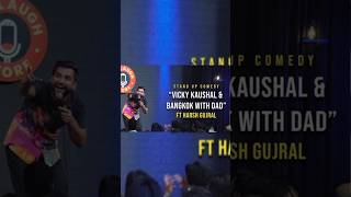 Vicky Kaushal & Bangkok with Dad - Stand Up Comedy By Harsh Gujral|#shorts