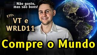 ETF que compra o Mundo Inteiro? VT e WRLD11