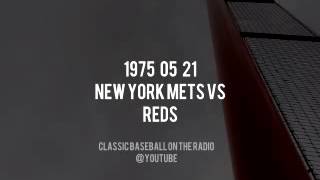 1975 05 21 New York Mets vs Cincinnati Reds Full Radio Broadcast