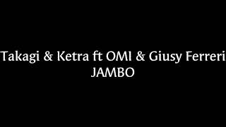 Takagi & Ketra ft OMI & Giusy Ferreri - JAMBO (testo)