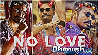 No Love Ft. DHANUSH|😈Dhanush edit|🔥No Love edit|✨#dhanush #nolove #trending #edit #noloveedit