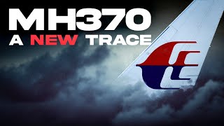 A NEW Trace! The FULL MH370 Story, so Far..