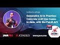 Generative AI in Practice: Concrete LLM Use Cases in Java with the PaLM API | Guillaume Laforge (EN)