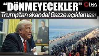 Trump, Filistinlilerin Gazze'ye Geri Dönüşüne İzin Vermeyecek