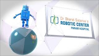 Fully Automatic Joint Robot -  Vertual Launch By Param Hospital | Dr. Bharat Sutariya | Arthroplasty