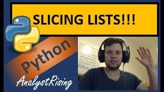 Python 3.6: How to SLICE Lists!!!