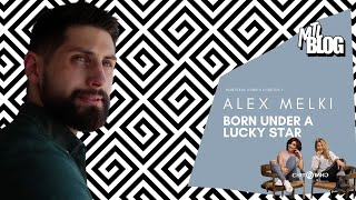 ALEX MELKI from MTL BLOG , Born under a lucky star | Interviewed by Chit Chat