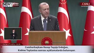 #Canlı - Cumhurbaşkanı Recep Tayyip Erdoğan, Kabine Toplantısı sonrası açıklamalarda bulunuyor.