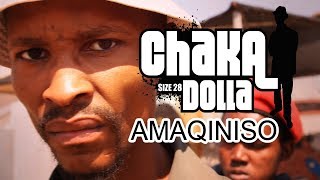 Chaka Dolla - Amaqiniso Official Music Video
