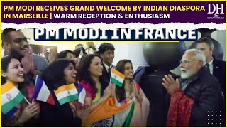 PM Modi Receives Grand Welcome by Indian Diaspora in Marseille | Warm Reception \u0026 Enthusiasm