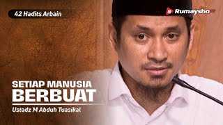 Dauroh 42 Hadits Arbain (23): Setiap Manusia Berbuat - Ustadz M Abduh Tuasikal