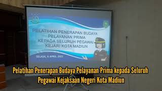 Kejaksaan Negeri Kota Madiun mengikuti Pelatihan Penerapan Pelayanan Prima