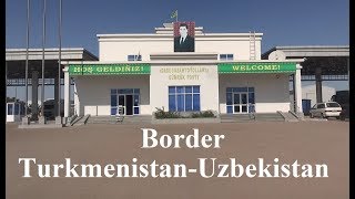 Daşoguz/Dashoguz (Crossing the border Turkmenistan-Uzbekistan  Part 27