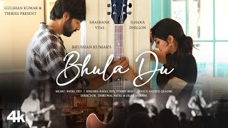 BHULA DU: Payal Dev, Stebin Ben | Ihana Dhillon, Shashank Vyas | Sayeed Quadri | Bhushan Kumar