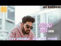 Bhull Na Javin Cover | Pav Dhaira | 8D (Slowed + Reverb) | Punjabi New Songs