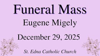 Funeral Mass for Eugene Migely - December 29, 2025