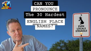 Can You Say the 30 Most Difficult to Pronounce English Place Names