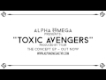 Toxic Avengers - Alpha Omega (The Concept EP)