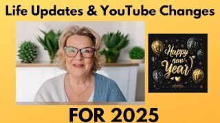 Life Updates \u0026 YouTube Changes for 2025