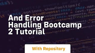 And error handling bootcamp 2 tutorial