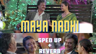 Maya Nadhi Sped Up + Reverb | Kabali | Santhosh Narayanan, Pradeep Kumar | Rajinikanth, Radhika Apte