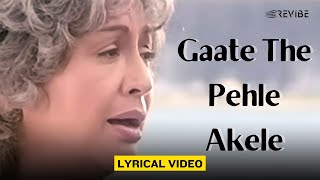 Gaate The Pehle Akele (Lyric Video)|Kavita K,Shradha,Khusnum | Salman,Manisha | Khamoshi The Musical