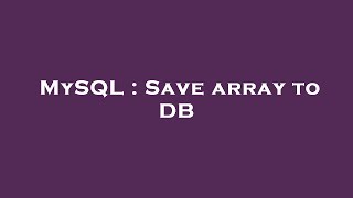 MySQL : Save array to DB