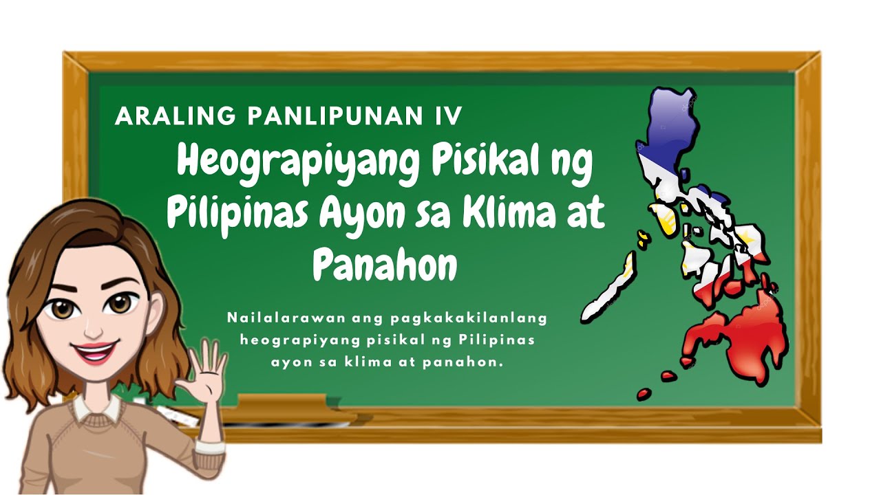 Araling Panlipunan 4: Ang Heograpiyang Pisikal Ayon Sa Klima At Panahon ...